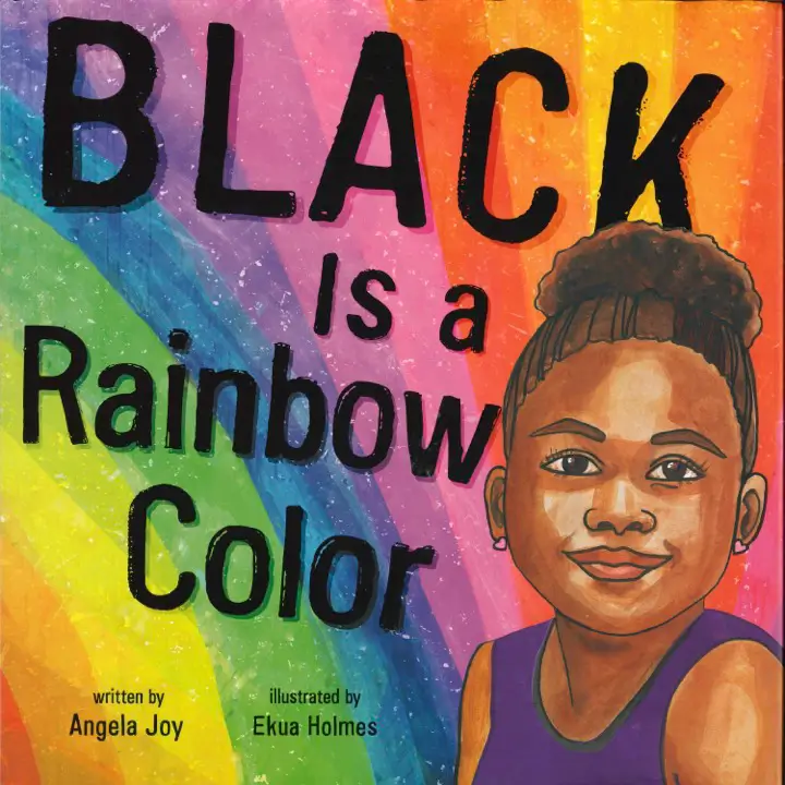 Black is a Rainbow Color By Angela Joy