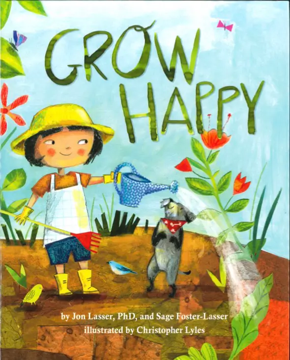 Grow Happy By Jon Lasser, PhD, and Sage Foster-Lasser